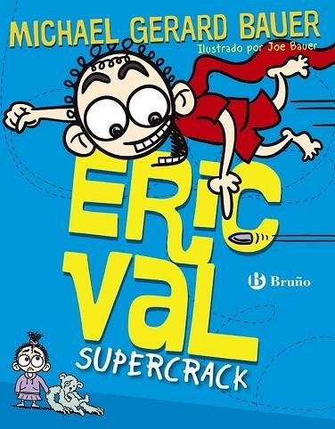 ERIC VAL. SUPERCRACK | 9788469601853 | BAUER, MICHAEL GERARD | Llibreria Drac - Llibreria d'Olot | Comprar llibres en català i castellà online