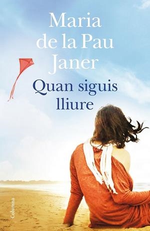 QUAN SIGUIS LLIURE | 9788466419741 | JANER, MARIA DE LA PAU | Llibreria Drac - Llibreria d'Olot | Comprar llibres en català i castellà online