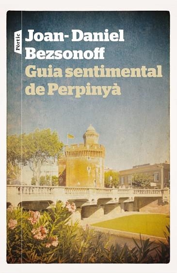 GUIA SENTIMENTAL DE PERPINYÀ | 9788498092981 | BEZSONOFF, JOAN DANIEL | Llibreria Drac - Llibreria d'Olot | Comprar llibres en català i castellà online