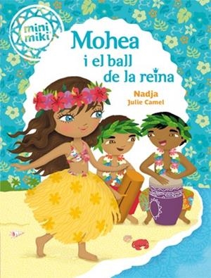 MOHEA I EL BALL DE LA REINA (MINIMIKI 3) | 9788424654818 | NADJA | Llibreria Drac - Llibreria d'Olot | Comprar llibres en català i castellà online