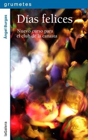 DÍAS FELICES | 9788424655969 | BURGAS, ÀNGEL | Llibreria Drac - Llibreria d'Olot | Comprar llibres en català i castellà online