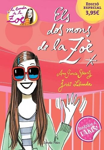 DOS MONS DE LA ZOÈ, ELS (LA BANDA DE LA ZOE 1) EDICIÓ ESPECIAL  | 9788490579510 | GARCÍA-SIÑERIZ, ANA/ LABANDA, JORDI | Llibreria Drac - Llibreria d'Olot | Comprar llibres en català i castellà online