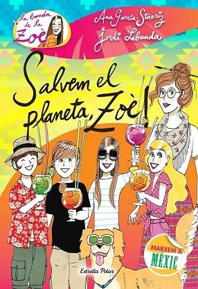 SALVEM EL PLANETA, ZOÈ (LA BANDA DE LA ZOE 10) | 9788490577073 | GARCÍA-SIÑERIZ, ANA / LABANDA, JORDI | Llibreria Drac - Llibreria d'Olot | Comprar llibres en català i castellà online