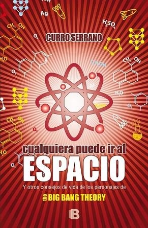 CUALQUIERA PUEDE IR AL ESPACIO | 9788466657327 | SERRANO, CURRO | Llibreria Drac - Llibreria d'Olot | Comprar llibres en català i castellà online