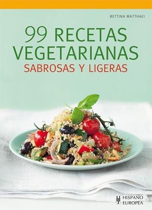 99 RECETAS VEGETARIANAS SABROSAS Y LIGERAS | 9788425521027 | MATTHAEI, BETTINA | Llibreria Drac - Llibreria d'Olot | Comprar llibres en català i castellà online