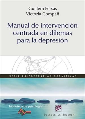 MANUAL DE INTERVENCIÓN CENTRADA EN DILEMAS PARA LA DEPRESIÓN | 9788433027832 | FEIXAS, GUILLEM; COMPAÑ, VICTORIA | Llibreria Drac - Llibreria d'Olot | Comprar llibres en català i castellà online