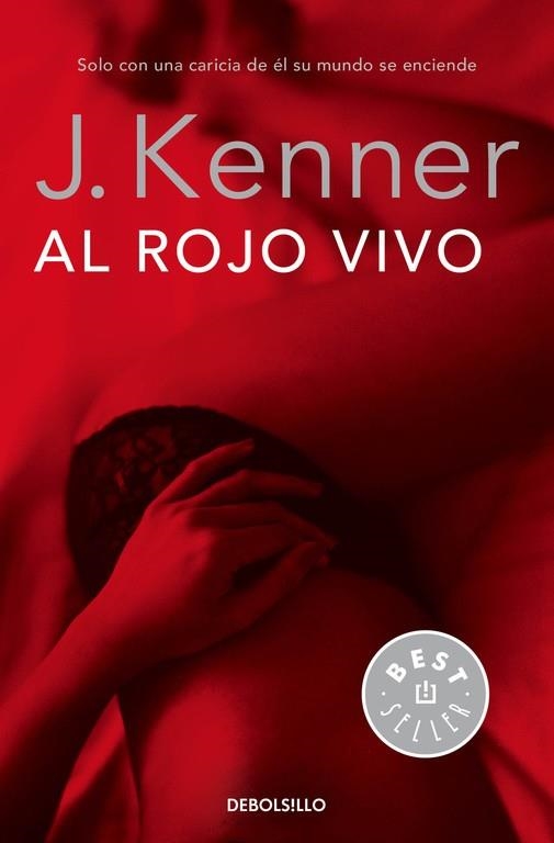 AL ROJO VIVO (TRILOGÍA DESEO 3) | 9788490625767 | KENNER, J. | Llibreria Drac - Llibreria d'Olot | Comprar llibres en català i castellà online