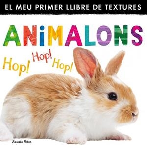 ANIMALONS. EL MEU PRIMER LLIBRE DE TEXTURES | 9788490575567 | AAVV | Llibreria Drac - Llibreria d'Olot | Comprar llibres en català i castellà online