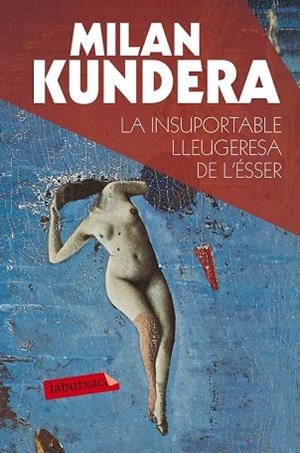 INSUPORTABLE LLEUGERESA DE L'ÉSSER, LA | 9788490660898 | KUNDERA, MILAN | Llibreria Drac - Llibreria d'Olot | Comprar llibres en català i castellà online