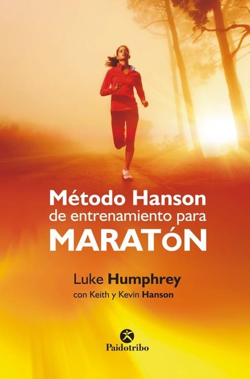 MÉTODO HANSON DE ENTRENAMIENTO PARA MARATÓN | 9788499105581 | HUMPHREY, LUKE ; HANSON, KEITH ; HANSON, KEVIN | Llibreria Drac - Llibreria d'Olot | Comprar llibres en català i castellà online