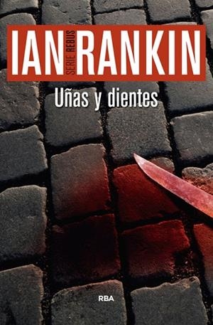 UÑAS Y DIENTES (SERIE REBUS 3) | 9788490564998 | RANKIN , IAN | Llibreria Drac - Llibreria d'Olot | Comprar llibres en català i castellà online