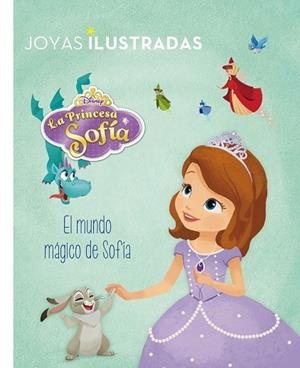 PRINCESA SOFÍA. EL MUNDO MÁGICO DE SOFÍA | 9788499516936 | DISNEY | Llibreria Drac - Llibreria d'Olot | Comprar llibres en català i castellà online