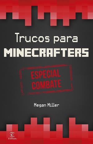 MINECRAFT.TRUCOS PARA MINECRAFTERS. ESPECIAL COMBATE | 9788467045093 | MILLER, MEGAN | Llibreria Drac - Llibreria d'Olot | Comprar llibres en català i castellà online