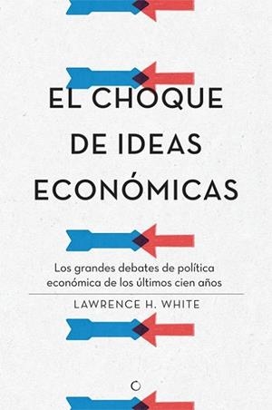 CHOQUE DE IDEAS ECONÓMICAS, EL | 9788495348968 | WHITE, LAWRENCE H. | Llibreria Drac - Llibreria d'Olot | Comprar llibres en català i castellà online