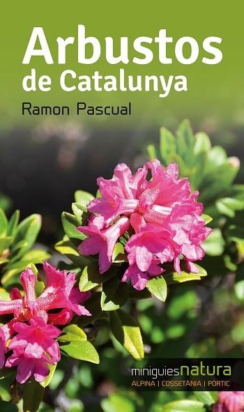 ARBUSTOS DE CATALUNYA (MINIGUIES NATURA 8) | 9788490343340 | PASCUAL, RAMON | Llibreria Drac - Llibreria d'Olot | Comprar llibres en català i castellà online