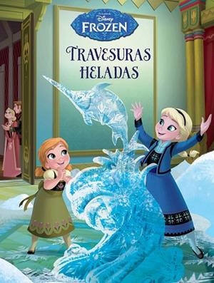 FROZEN. TRAVESURAS HELADAS | 9788499516899 | DISNEY | Llibreria Drac - Llibreria d'Olot | Comprar llibres en català i castellà online