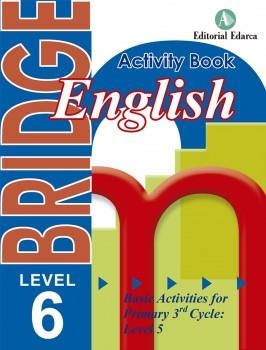 BRIDGE LEVEL 6. ENGLISH BASIC ACTIVITIES FOR PRIMARY 3RD CYCLE | 9788478875924 | AA.VV | Llibreria Drac - Llibreria d'Olot | Comprar llibres en català i castellà online