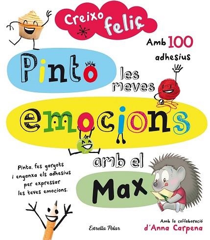 CREIXO FELIÇ. PINTO LES MEVES EMOCIONS AMB EL MAX | 9788490579459 | AADD | Llibreria Drac - Llibreria d'Olot | Comprar llibres en català i castellà online