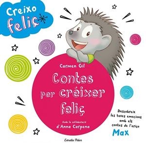 CREIXO FELIÇ. CONTES PER CRÉIXER FELIÇ | 9788490579466 | AADD | Llibreria Drac - Llibreria d'Olot | Comprar llibres en català i castellà online