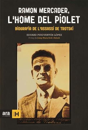 RAMON MERCADER, L'HOME DEL PIOLET | 9788415642879 | PUIGVENTÓS, EDUARD | Llibreria Drac - Llibreria d'Olot | Comprar llibres en català i castellà online