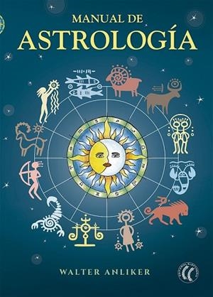 MANUAL DE ASTROLOGÍA | 9788494274862 | ANLIKER, WALTER | Llibreria Drac - Llibreria d'Olot | Comprar llibres en català i castellà online