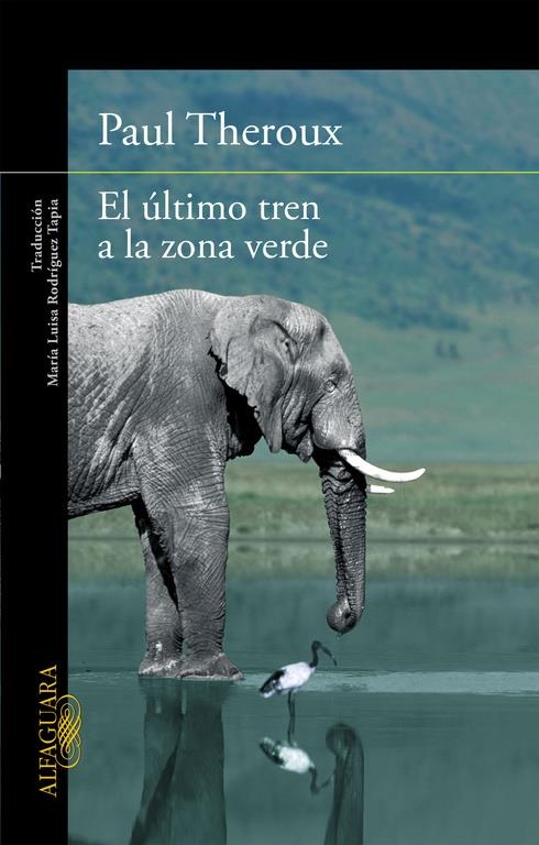 ÚLTIMO TREN A LA ZONA VERDE, EL | 9788420410814 | THEROUX, PAUL | Llibreria Drac - Llibreria d'Olot | Comprar llibres en català i castellà online