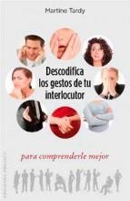 DESCODIFICA LOS GESTOS DE TU INTERLOCUTOR | 9788416192892 | TARDY, MARTINE | Llibreria Drac - Llibreria d'Olot | Comprar llibres en català i castellà online