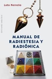 MANUAL DE RADIESTESIA Y RADIONICA | 9788416192908 | PERRELLA, LOTO | Llibreria Drac - Llibreria d'Olot | Comprar llibres en català i castellà online