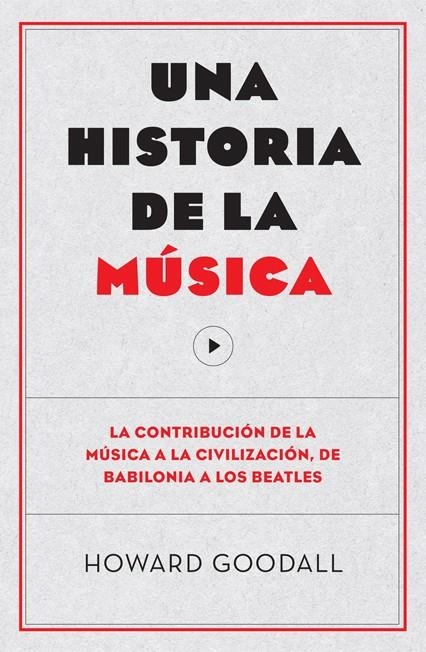 HISTORIA DE LA MÚSICA, UNA | 9788494126703 | GOODALL, HOWARD | Llibreria Drac - Llibreria d'Olot | Comprar llibres en català i castellà online