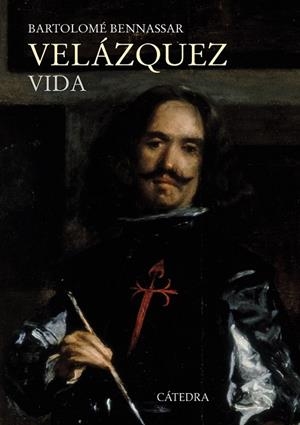 VELÁZQUEZ. VIDA | 9788437634265 | BENASSAR, BARTOLOMÉ | Llibreria Drac - Llibreria d'Olot | Comprar llibres en català i castellà online