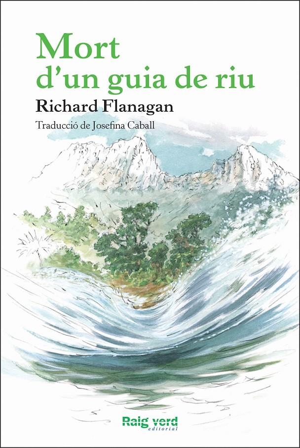 MORT D'UN GUIA DE RIU | 9788415539957 | FLANAGAN, RICHARD | Llibreria Drac - Llibreria d'Olot | Comprar llibres en català i castellà online