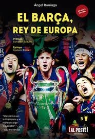 BARÇA, EL. REY DE EUROPA | 9788415726470 | ITURRIAGA, ANGEL | Llibreria Drac - Llibreria d'Olot | Comprar llibres en català i castellà online