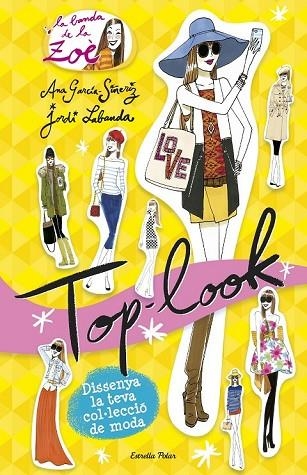 TOP LOOK (LA BANDA DE LA ZOE) | 9788490579497 | GARCÍA-SIÑERIZ, ANA; LABANDA, JORDI | Llibreria Drac - Llibreria d'Olot | Comprar llibres en català i castellà online