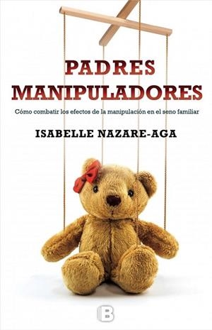 PADRES MANIPULADORES | 9788466657242 | NAZARE-AGA, ISABELLE | Llibreria Drac - Llibreria d'Olot | Comprar llibres en català i castellà online