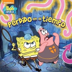 PERDIDO EN EL TIEMPO (BOB ESPONJA. PRIMERAS LECTURAS 4) | 9788448844028 | NICKELODEON | Llibreria Drac - Llibreria d'Olot | Comprar llibres en català i castellà online