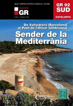 GR 92 SUD. SENDER DE LA MEDITERRÀNIA | 9788490341780 | BORREGO PÉREZ, JUAN CARLOS | Llibreria Drac - Llibreria d'Olot | Comprar llibres en català i castellà online