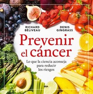 PREVENIR EL CÁNCER | 9788416267149 | BELIVEAU, RICHARD ; GINGRAS, DENIS | Llibreria Drac - Llibreria d'Olot | Comprar llibres en català i castellà online