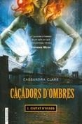 CIUTAT D'OSSOS (CAÇADORS D'OMBRES 1) | 9788416297337 | CLARE, CASSANDRA | Llibreria Drac - Llibreria d'Olot | Comprar llibres en català i castellà online