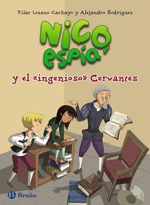 NICO ESPÍA, Y EL INGENIOSO CERVANTES (NICO ESPÍA 2) | 9788469603659 | LOZANO, PILAR ; RODRÍGUEZ, ALEJANDRO | Llibreria Drac - Llibreria d'Olot | Comprar llibres en català i castellà online