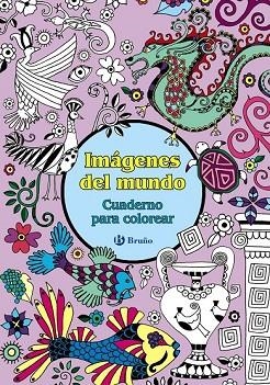 IMÁGENES DEL MUNDO. CUADERNO PARA COLOREAR | 9788469603345 | VV. AA. | Llibreria Drac - Llibreria d'Olot | Comprar llibres en català i castellà online