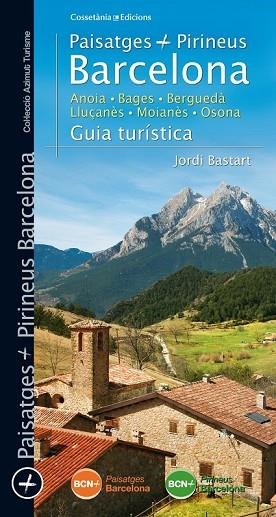 PAISATGES I PIRINEUS BARCELONA | 9788490343258 | BASTART, JORDI | Llibreria Drac - Librería de Olot | Comprar libros en catalán y castellano online