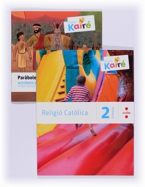 RELIGIÓ CATÒLICA + HISTÒRIES DE LA BÍBLIA. 2 PRIMÀRIA. KAIRÉ | 9788466134576 | FABELO, ESTHER; ROBLEDO, MÓNICA | Llibreria Drac - Llibreria d'Olot | Comprar llibres en català i castellà online