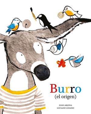 BURRO (EL ORIGEN) | 9788494285424 | ARJONA, JUAN | Llibreria Drac - Librería de Olot | Comprar libros en catalán y castellano online