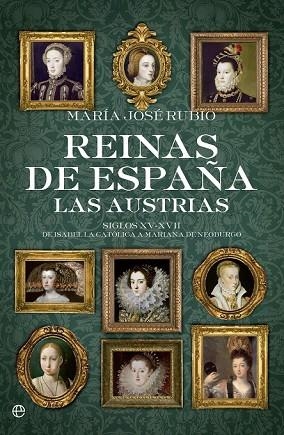 REINAS DE ESPAÑA. LAS AUSTRIAS | 9788490604410 | RUBIO, MARIA JOSE | Llibreria Drac - Llibreria d'Olot | Comprar llibres en català i castellà online