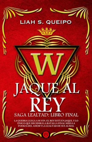 JAQUE AL REY. SAGA LEALTAD LIBRO FINAL | 9788494354786 | QUEIPO, LIAH S | Llibreria Drac - Llibreria d'Olot | Comprar llibres en català i castellà online