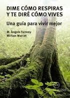 DIME CÓMO RESPIRAS Y TE DIRÉ CÓMO VIVES | 9788490952559 | FARRENY, M. ÀNGELS; MARCET, MÍRIAM | Llibreria Drac - Llibreria d'Olot | Comprar llibres en català i castellà online