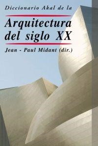 DICCIONARIO AKAL DE LA ARQUITECTURA DEL SIGLO XX | 9788446017479 | AA.DD. | Llibreria Drac - Llibreria d'Olot | Comprar llibres en català i castellà online