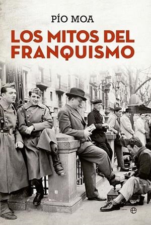 MITOS DEL FRANQUISMO, LOS | 9788490603499 | MOA, PIO | Llibreria Drac - Librería de Olot | Comprar libros en catalán y castellano online