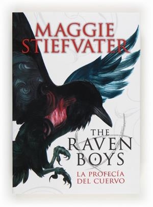 PROFECIA DEL CUERVO, LA (THE RAVEN BOYS 1) | 9788467563368 | STIEFVATER, MAGGIE | Llibreria Drac - Llibreria d'Olot | Comprar llibres en català i castellà online