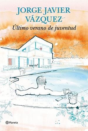 ÚLTIMO VERANO DE JUVENTUD | 9788408144731 | VÁZQUEZ, JORGE JAVIER | Llibreria Drac - Llibreria d'Olot | Comprar llibres en català i castellà online